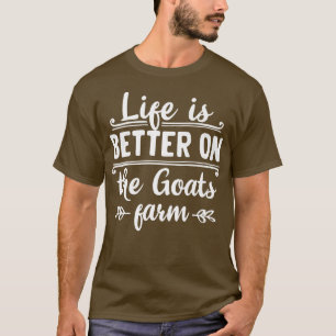 Camiseta La vida es mejor en la granja de cabras agricultor