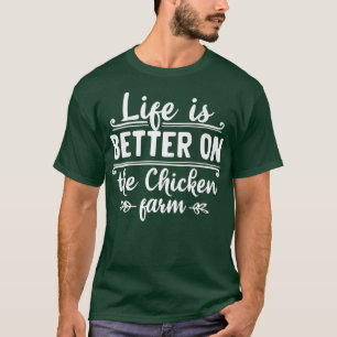 Camiseta La vida es mejor en la granja de pollos agricultor