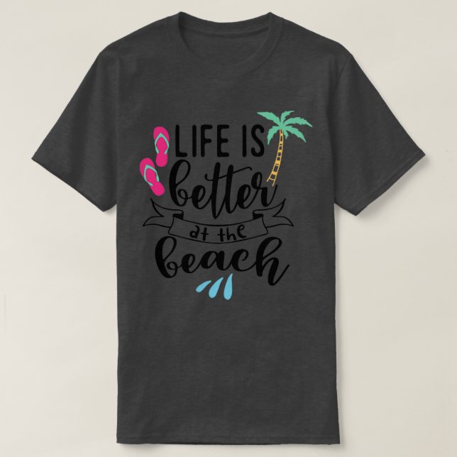 Camiseta La vida es mejor en la playa (Diseño del anverso)