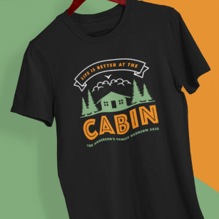 Camiseta La vida es mejor en la reunión de la familia Cabin
