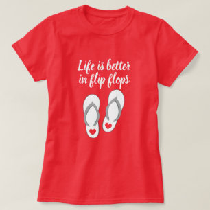 Camiseta La vida es mejor en las chanclas y la bonita playa