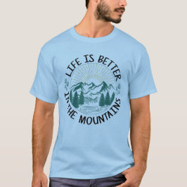 Camiseta La Vida Es Mejor En Las Montañas