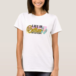 Camiseta La vida es mejor en los flip flops