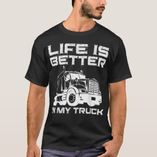 Camiseta La Vida Es Mejor En Mi Conductor De Camión I