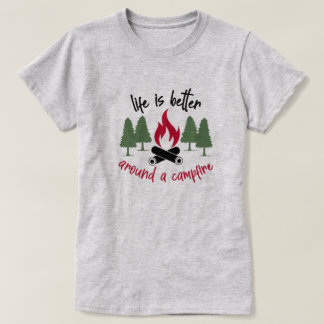 Camiseta La vida es mejor en torno a una fogata