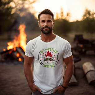 Camiseta La vida es mejor en torno al fuego