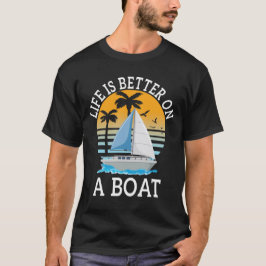 Camiseta La vida es mejor en un barco en barco