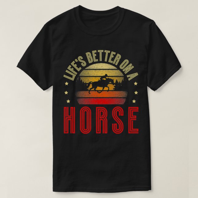 Camiseta La vida es mejor en un caballo peinado de vuelta e (Diseño del anverso)