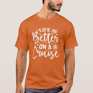 Camiseta La vida es mejor en un crucero