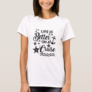 Camiseta La vida es mejor en un crucero Amante de la navega