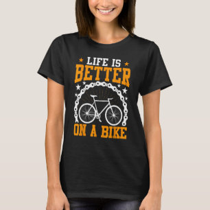Camiseta La vida es mejor en una bicicleta divertida en bic