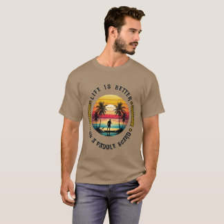 Camiseta La vida es mejor en una tabla de remo