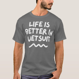 Camiseta La Vida Es Mejor En Wetsuit
