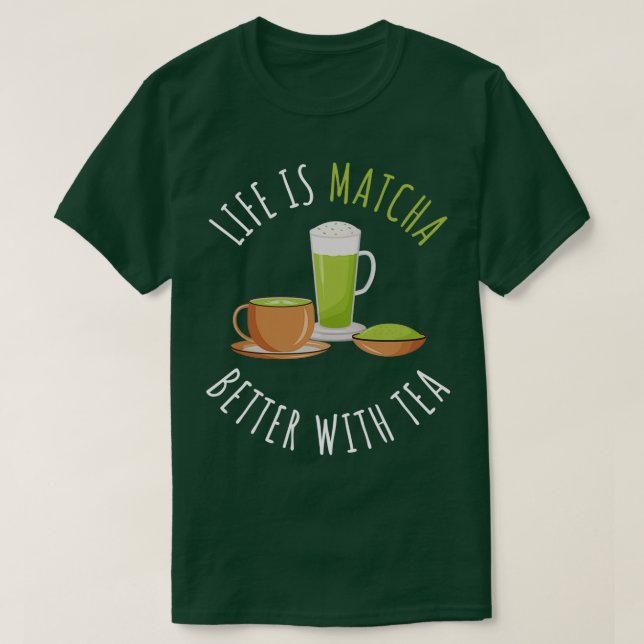 Camiseta La Vida Es Mejor Matcha Con Té (Diseño del anverso)