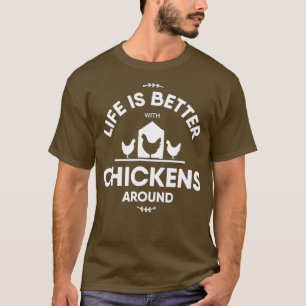 Camiseta La vida es mejor para los amantes del pollo criar 