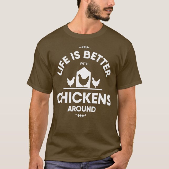 Camiseta La vida es mejor para los amantes del pollo criar  (Anverso)