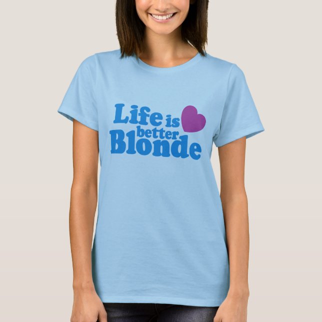 Camiseta La vida es mejor rubia (Anverso)