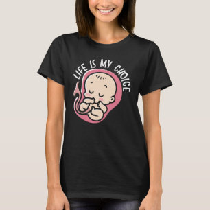 Camiseta La vida es mi elección Pro vida Anti aborto simpat