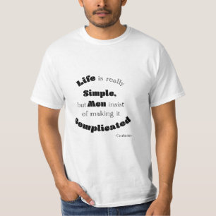 Camiseta La vida es muy simple pero los hombres...