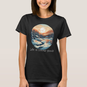 Camiseta La vida es nieve buena! con bonito Winter View par