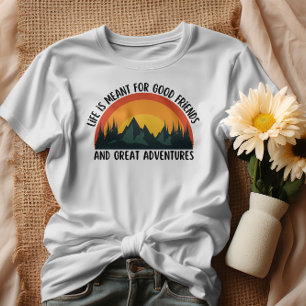 Camiseta La vida es para buenos amigos y una gran aventura