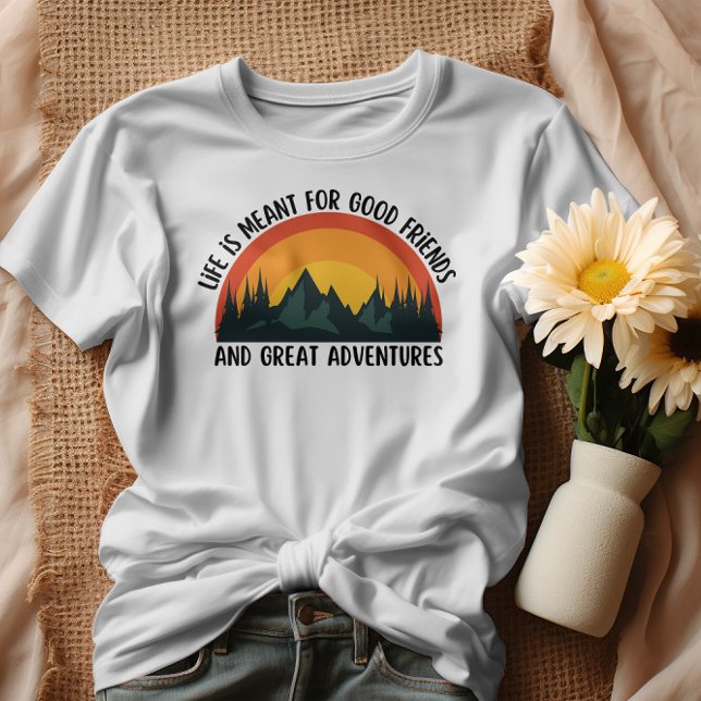 Camiseta La vida es para buenos amigos y una gran aventura (Subido por el creador)