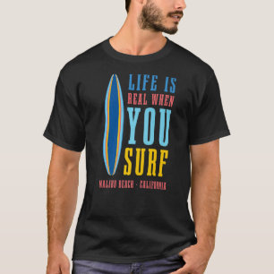 Camiseta La vida es real cuando navegas por Malibu Beach Ca