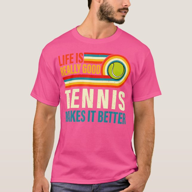 Camiseta La Vida Es Realmente Buena Tenis Lo Hace Mejor Ten (Anverso)