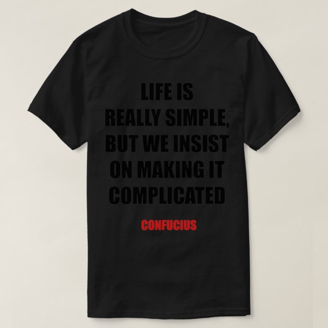 Camiseta La Vida Es Realmente Simple Y Profunda Cita Motiva (Diseño del anverso)