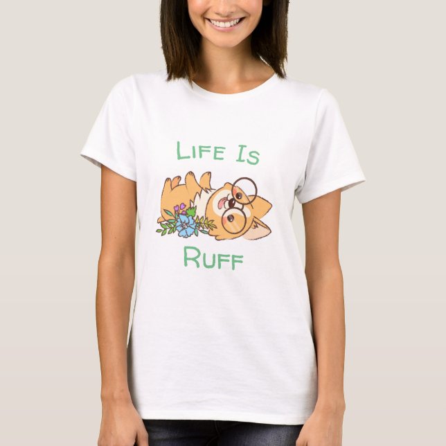 Camiseta La Vida Es Ruff Corgi T-Shirt (Anverso)