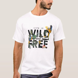 Camiseta La vida es salvaje y libre