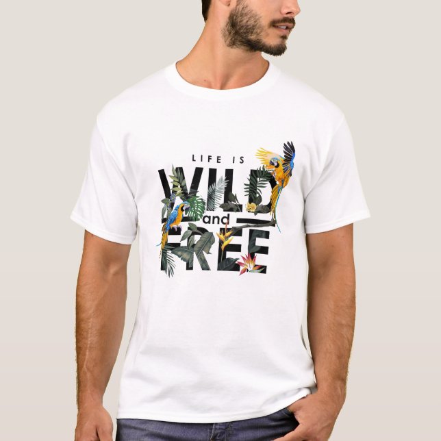 Camiseta La vida es salvaje y libre (Anverso)