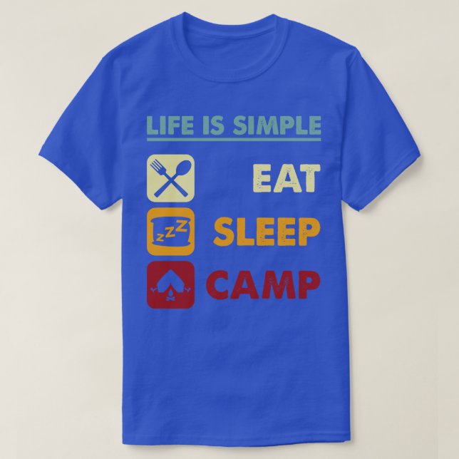 Camiseta La Vida Es Sencillo Dormir Y Campamento (Diseño del anverso)