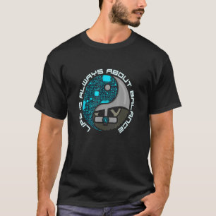 Camiseta La Vida Es Siempre Sobre Equilibrio, Yin Y Yang Eu