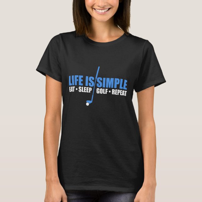 Camiseta La vida es simple comer dormir repetir golf (Anverso)