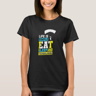 Camiseta La vida es simple comer dormir y parapente Paracaí