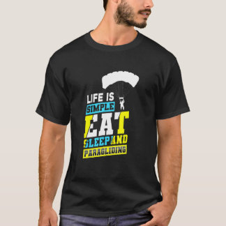 Camiseta La vida es simple comer dormir y parapente Paracaí