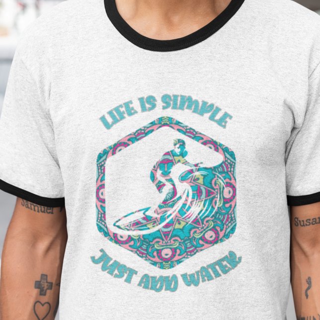 Camiseta La Vida Es Simple, Sólo Añada Agua (Subido por el creador)