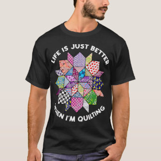 Camiseta La vida es simplemente mejor cuando estoy acolchad