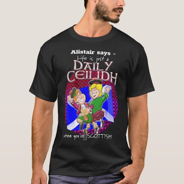 Camiseta ¡La vida es sólo un Daily Ceilidh cuando eres esco (Anverso)