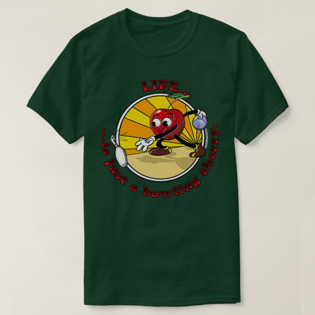 Camiseta La Vida Es Sólo Una Cereza De Bolera (Diseño del anverso)