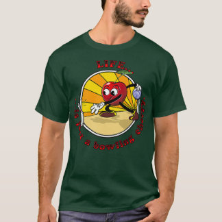 Camiseta La Vida Es Sólo Una Cereza De Bolera