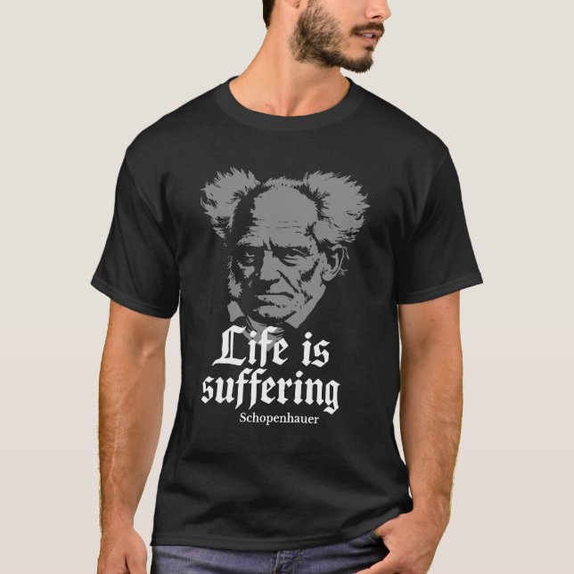Camiseta La vida es sufrimiento: Arthur Schopenhauer (Anverso)