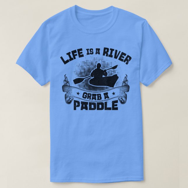 Camiseta La Vida Es Un Agarre De Río Un Gadal Raftando Kaya (Diseño del anverso)