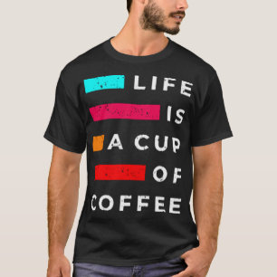 Camiseta La vida es un café