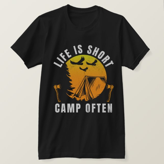 Camiseta La vida es un campamento corto a menudo (Anverso del diseño)