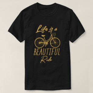 Camiseta La Vida Es Un Hermoso Ciclista En Bicicleta.