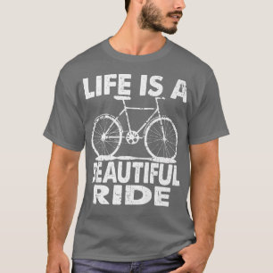 Camiseta La Vida Es Un Hermoso Ciclo De Bicicleta 736