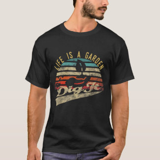 Camiseta La vida es un jardín cavar y jardinería para los j