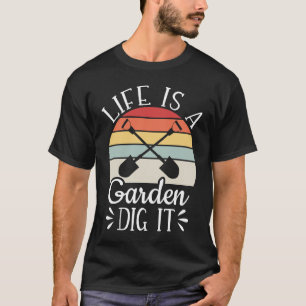 Camiseta La vida es un jardín, cave en él, jardinera loca p